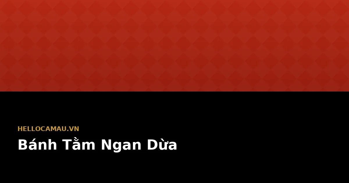Bánh Tằm Ngan Dừa