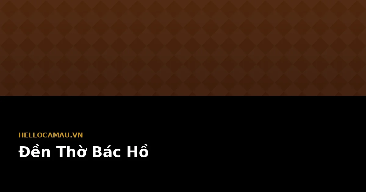Đền thờ Bác Hồ